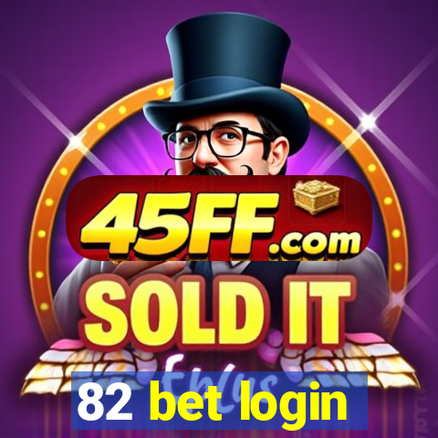 82 bet login